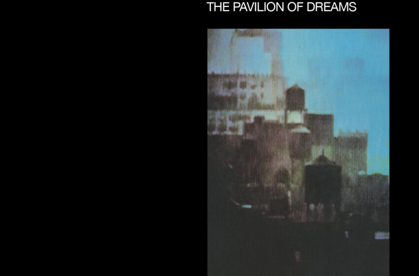  Review – The Pavilion of Dreams – Harold Budd
