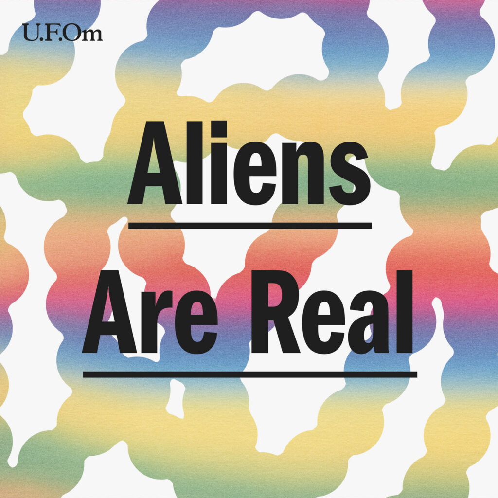 UFOm Aliens Are Real album review