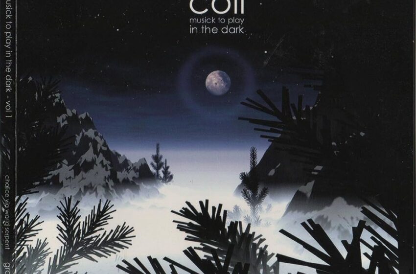  Musick to Play in the Dark  – Coil (1999) – Review