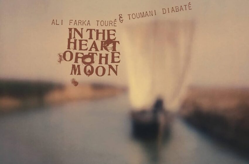 In the Heart of the Moon – Ali Farka Touré & Toumani Diabaté (2005) – Album Review