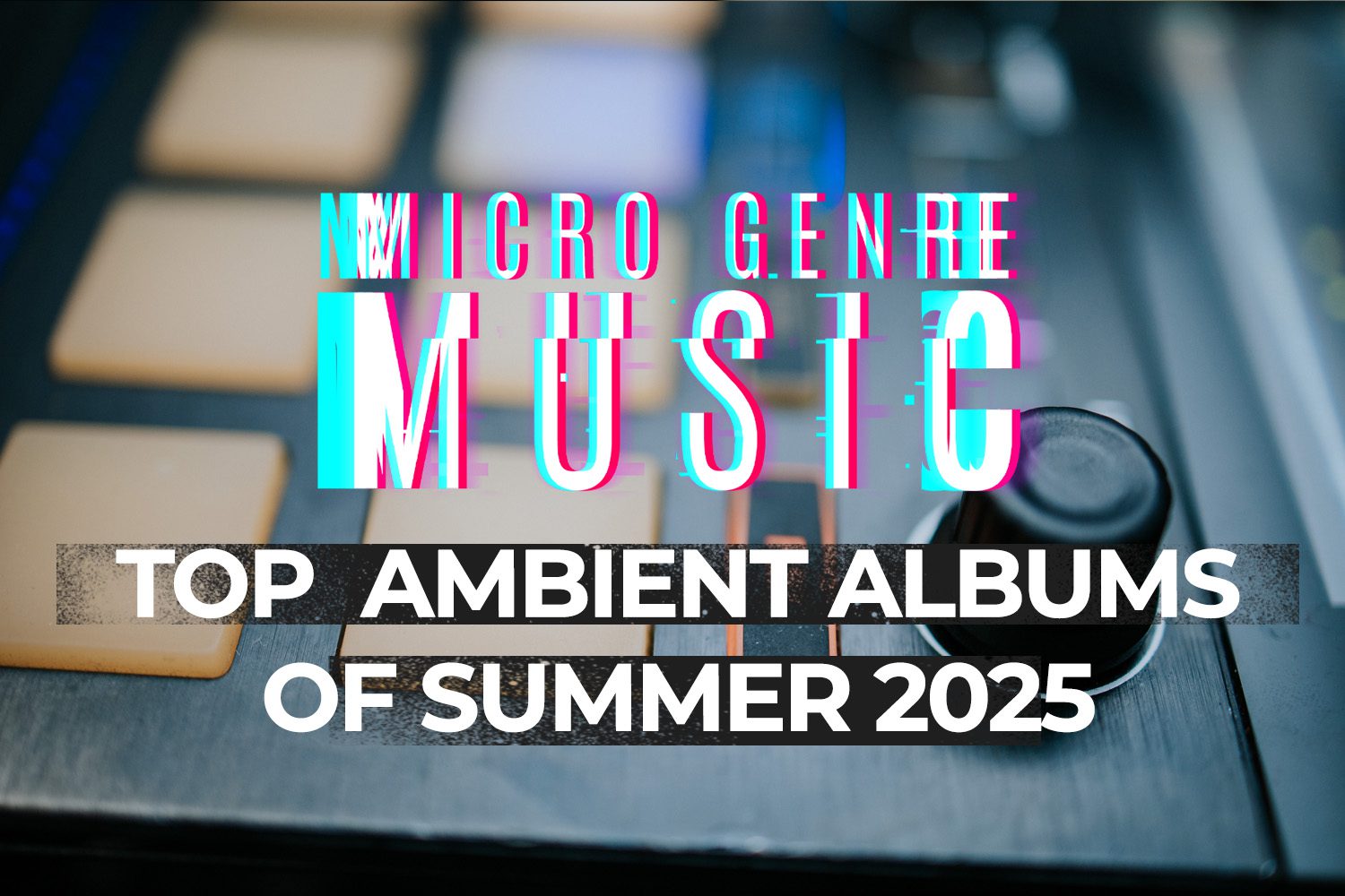 What is Ambient Techno? - Micro Genre Music