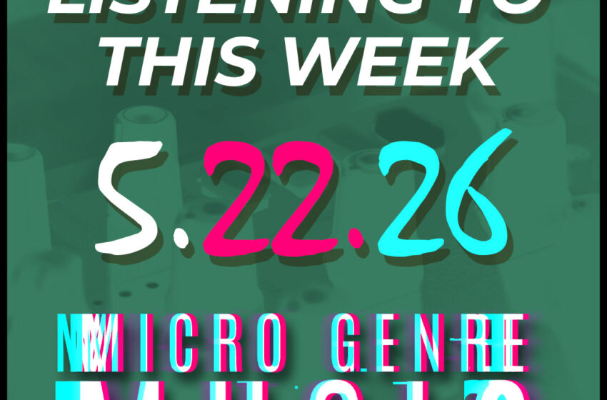  What We’re Listening to This Week (5.22.26)
