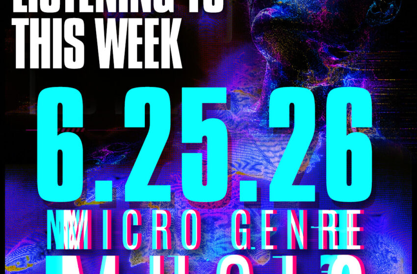  What We’re Listening to This Week (6.25.26)