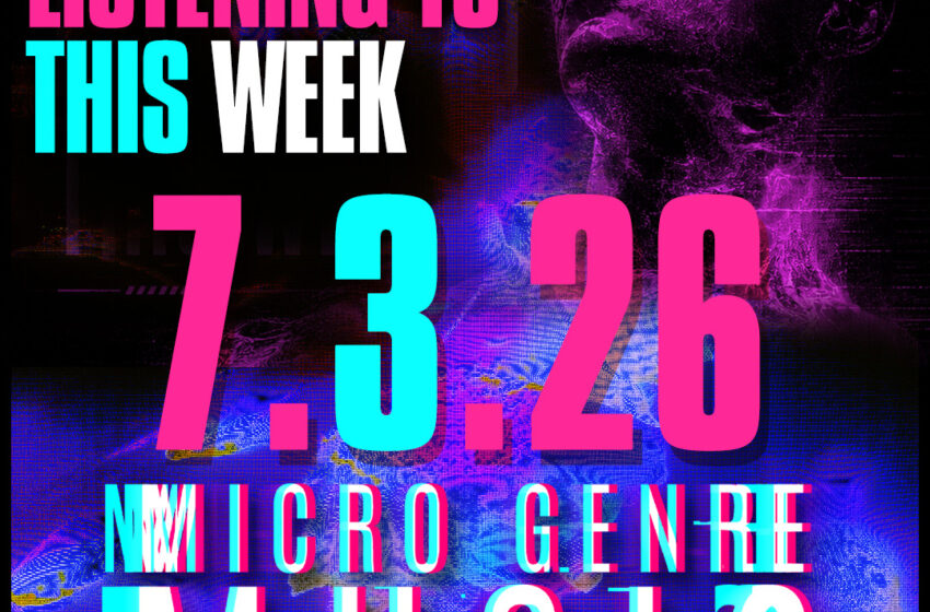  What We’re Listening to This Week (7.3.26)