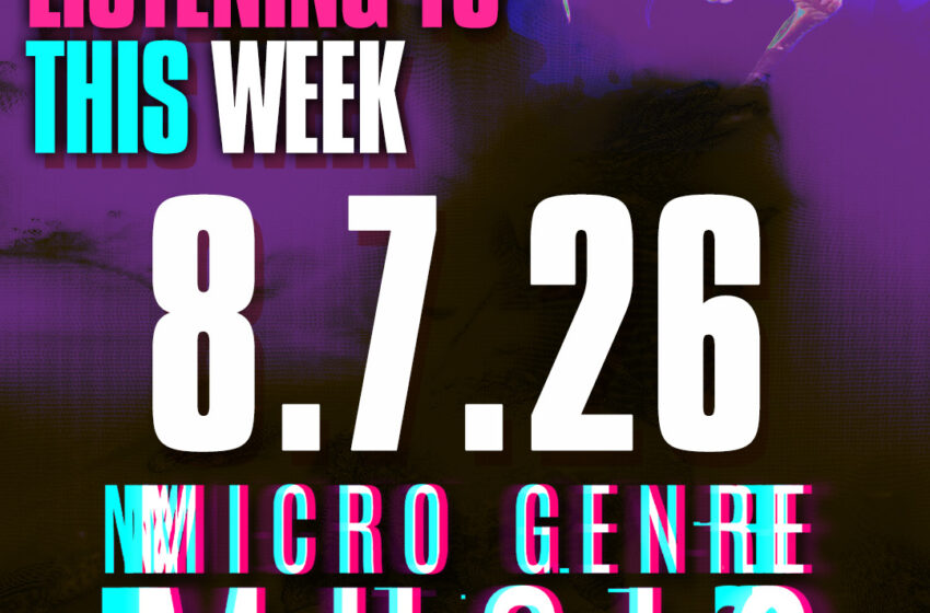  What We’re Listening to This Week (8.7.26)